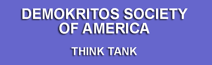 Demokritos Society of America Think Tank: Founded by Michael C. Geokas